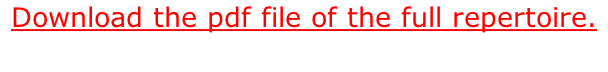 Download the pdf file of the full repertoire.